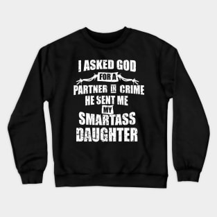 Mens Funny father's day Gift Gift for Dad from daughter Smart Daughter Father Best Fathers day Gift  Birthday Gift Crewneck Sweatshirt